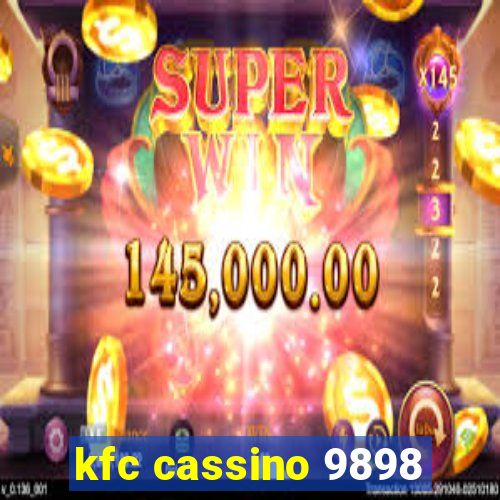 kfc cassino 9898